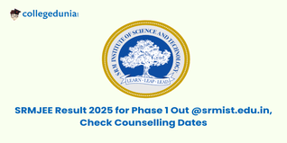 SRMJEE Result 2025 for Phase 1 Out @srmist.edu.in, Check Counselling Dates